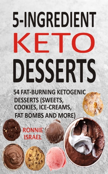 5-Ingredient Keto Desserts - Ronnie Israel
