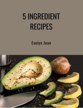 5 Ingredient Recipes from Yummylicious Recipes
