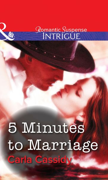5 Minutes to Marriage (Mills & Boon Intrigue) - Carla Cassidy