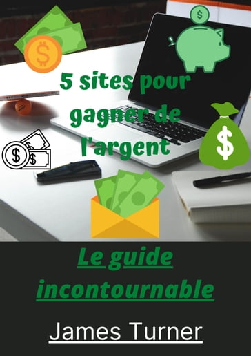 5 Sites Pour Gagner de l'Argent - James Turner