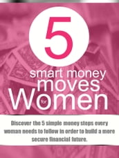 5 Smart Money Moves For Women