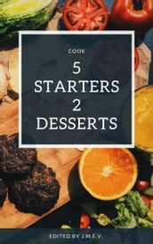 5 Starters and 2 desserts