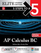 5 Steps to a 5: AP Calculus BC 2024 Elite Student Edition