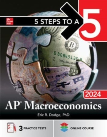 5 Steps to a 5: AP Macroeconomics 2024 - Eric Dodge