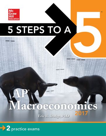 5 Steps to a 5: AP Macroeconomics 2017 - Eric R. Dodge