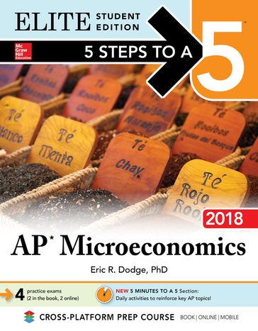 5 Steps to a 5: AP Microeconomics 2018, Elite Student Edition - Eric R. Dodge