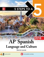 5 Steps to a 5: AP Spanish Language and Culture, 2018