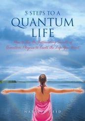 5 Steps to a Quantum Life
