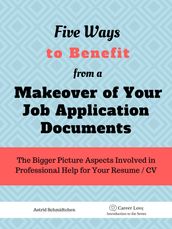5 Ways To Benefit from a Makeover of Your Job Application Documents