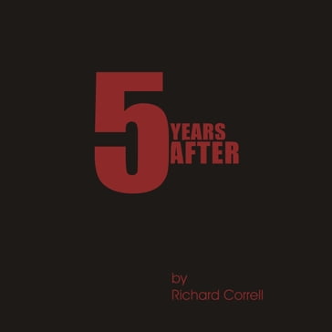 5 Years After - Richard Correll