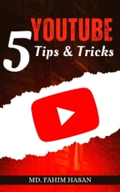 5 Youtube Tips & Tricks