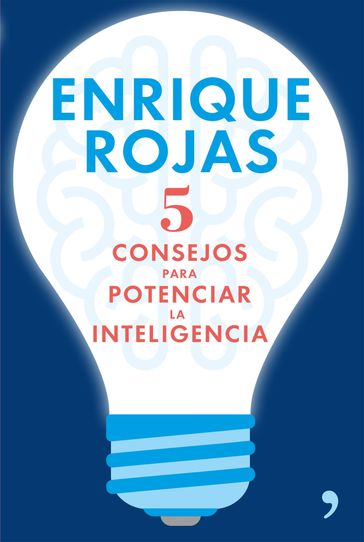 5 consejos para potenciar la inteligencia - Enrique Rojas