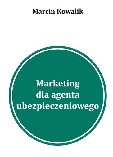 5 inspiracji na marketing w wyszukiwarkach dla agentów ubezpieczeniowych - Marcin Kowalik