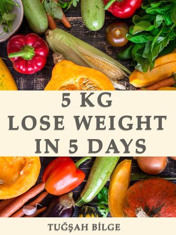 5 kg lose weight in 5 days - TUAH BLGE