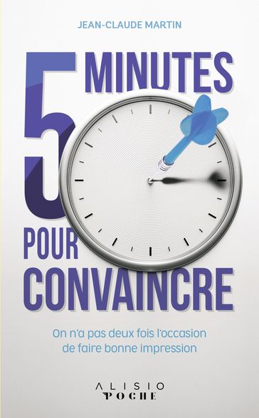 5 minutes pour convaincre - Jean-Claude Martin