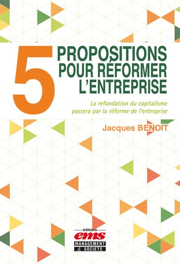 5 propositions pour réformer l'entreprise - Jacques BENOIT
