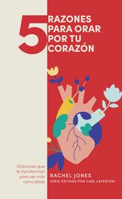 5 razones para orar por tu corazón