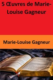 5 Œuvres de Marie-Louise Gagneur