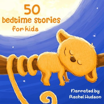 50 Bedtime Stories for Kids - Rachel Hudson