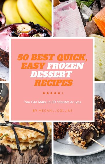 50 Best Quick, Easy Frozen Dessert Recipes - Kwanruthai Chaniwong