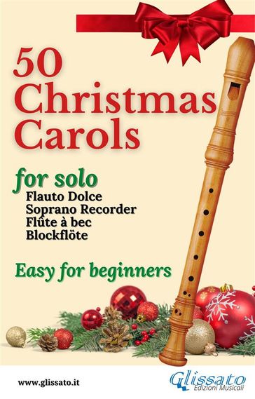 50 Christmas Carols for solo Soprano Recorder - Traditional Christmas Carols - Various Authors