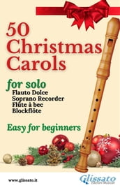 50 Christmas Carols for solo Soprano Recorder