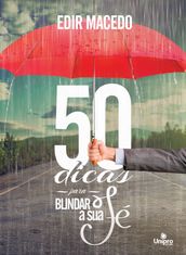 50 Dicas Para Blindar a Sua Fé