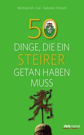 50 Dinge, die ein Steirer getan haben muss