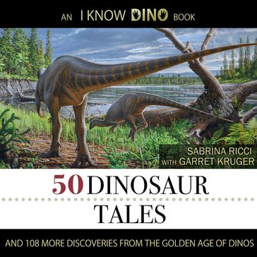 50 Dinosaur Tales - Sabrina Ricci - Garret Kruger