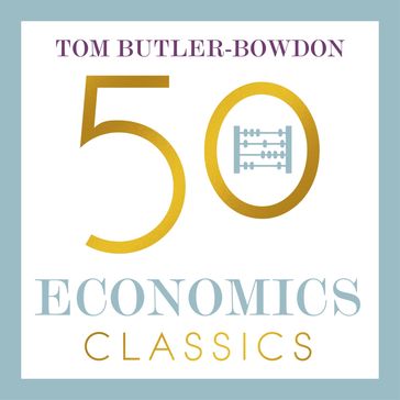 50 Economics Classics - Tom Butler Bowdon
