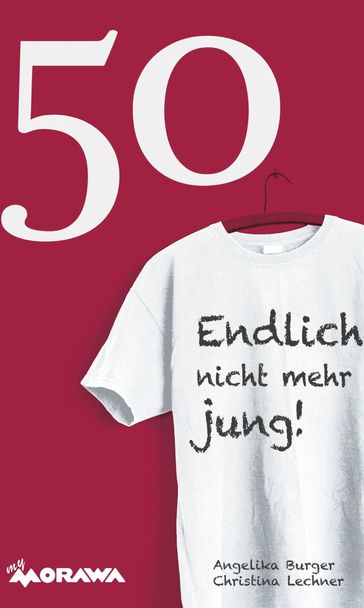 50 - Endlich nicht mehr jung! - Angelika Burger - Christina Lechner