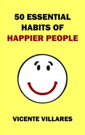 50 Essential Habits of Happier People