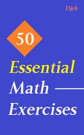 50 Essential Math Exercises