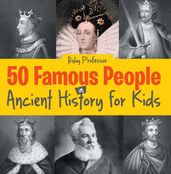50 Famous People in Ancient History for Kids