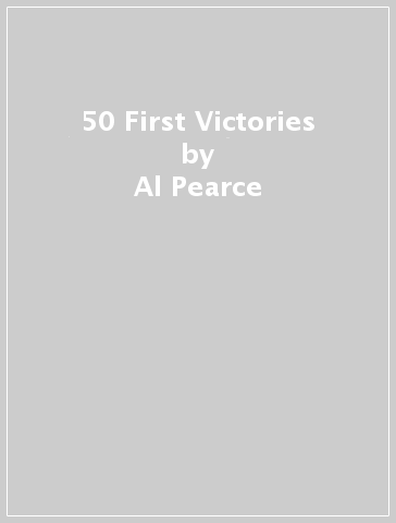 50 First Victories - Al Pearce - Mike Hembree