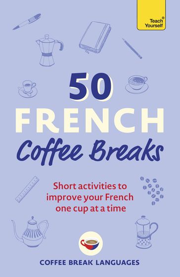 50 French Coffee Breaks - Coffee Break Languages