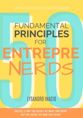 50 Fundamental Principles for Entreprenerds