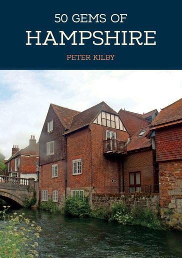 50 Gems of Hampshire - Peter Kilby