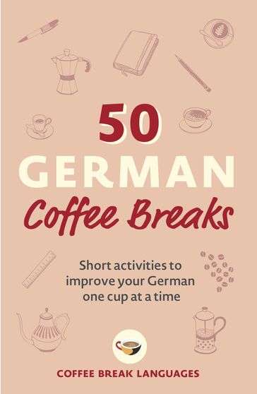 50 German Coffee Breaks - Coffee Break Languages