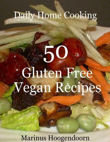 50 Gluten Free Vegan Recipes - Marinus Hoogendoorn