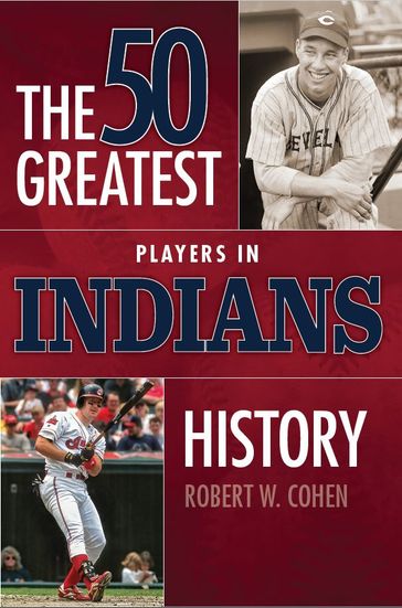 50 Greatest Players in Indians History - Robert Cohen
