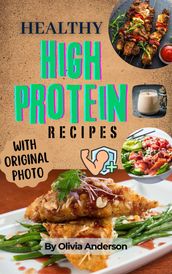 50 Healthy High-Protein Recipes for an Energized Life