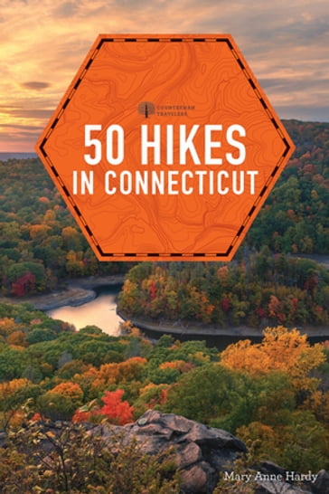 50 Hikes Connecticut (6th Edition) (Explorer's 50 Hikes) - Mary Anne Hardy