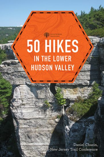 50 Hikes in the Lower Hudson Valley (4th Edition) (Explorer's 50 Hikes) - Daniel Chazin - New York-New Jersey Trail Conference