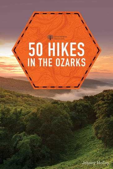 50 Hikes in the Ozarks (2nd Edition) (Explorer's 50 Hikes) - Johnny Molloy