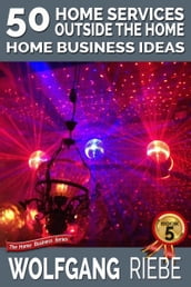 50 Home Services Outside the Home Home Business Ideas