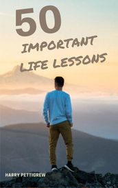50 Important Life Lessons