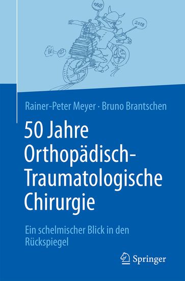 50 Jahre Orthopadisch-Traumatologische Chirurgie - Rainer-Peter Meyer - Bruno Brantschen