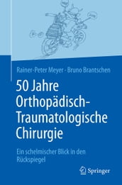 50 Jahre Orthopadisch-Traumatologische Chirurgie