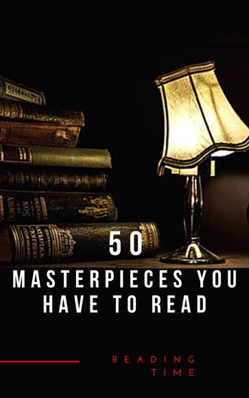 50 Masterpieces you have to read - Alexandre Dumas - Anne Bronte - Arthur Conan Doyle - Stoker Bram - Charles Dickens - Charlotte Bronte - D. H. Lawrence - Daniel Defoe - e. e. cummings - Edgar Rice Burroughs - Emily Bronte - Fedor Michajlovic Dostoevskij - George Eliot - Flaubert Gustave - James Henry - Honoré de Balzac - Joyce James - Austen Jane - Joseph Conrad - Lev Nikolaevic Tolstoj - Carroll Lewis - Louisa May Alcott - Miguel de Cervantes - Wilde Oscar - Reading Time - Victor Hugo - Willa Cather